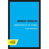 Andrew Furuseth: Emancipator of the Seamen