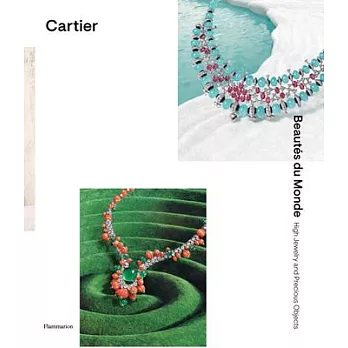 Cartier: Beautés Du Monde: High Jewelry and Precious Objects