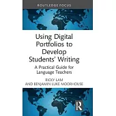 Using Digital Portfolios to Develop Students’ Writing: A Practical Guide for Language Teachers