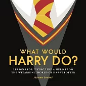 Everything I Need to Know I Learned from Reading Harry Potter: An Unofficial Handbook for Muggles