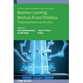 Machine Learning, Medical AI and Robotics: Translating Theory Into the Clinic