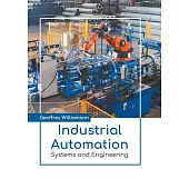 Industrial Automation: Systems and Engineering