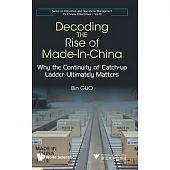 Decoding the Rising of Made-In-China: Why the Continuity of Catch-Up Ladder Ultimately Matters