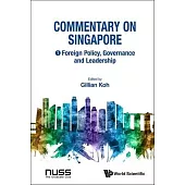 Commentary on Singapore: Foreign Policy, Governance and Leadership