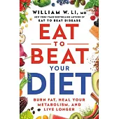Eat to Beat Your Diet: A 21-Day Plan to Activate Your Health Defenses, Lose Weight, and Maximize Healing