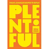 Plentiful: A Vegan Jamaican Guide to Nyammin’ Good