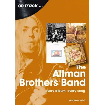The Allman Brothers Band: Every Album Every Song