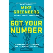 Got Your Number: The Greatest Sports Legends and the Numbers They Own