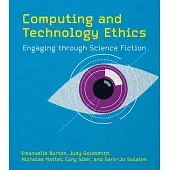 Computing and Technology Ethics: Engaging Through Science Fiction