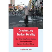 Constructing Student Mobility: How Universities Recruit Students and Shape Pathways Between Berkeley and Seoul