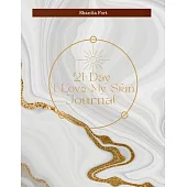 21 Day I Love My Skin Journal: A Guide to Loving Your Skin Fully