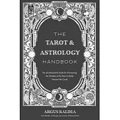 A Beginner’s Guide to Tarot + Astrology: Harness the Wisdom of the Stars to Elevate Your Card Readings