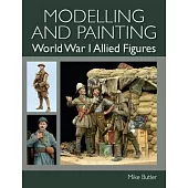 Modelling and Painting World War 1 Allied Figures