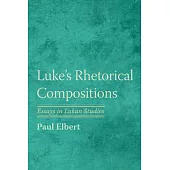 Luke’s Rhetorical Compositions