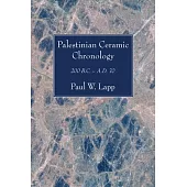 Palestinian Ceramic Chronology: 200 B.C. - A.D. 70