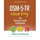 Dsm-5-Tr (R) Made Easy: The Clinician’s Guide to Diagnosis