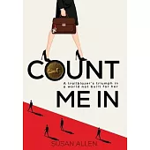 Count Me In: A trailblazer’s triumph in a world not built for her