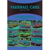 Vauxhall Cars: 1945 to 1995