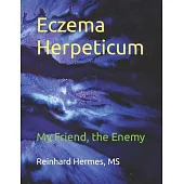 Eczema Herpeticum: My Friend, the Enemy