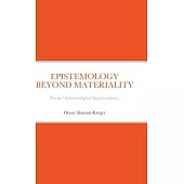 Epistemology Beyond Materiality: Toward Epistemological Improvisation...