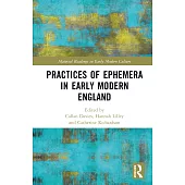 Practices of Ephemera in Early Modern England