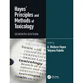 Hayes’ Principles and Methods of Toxicology