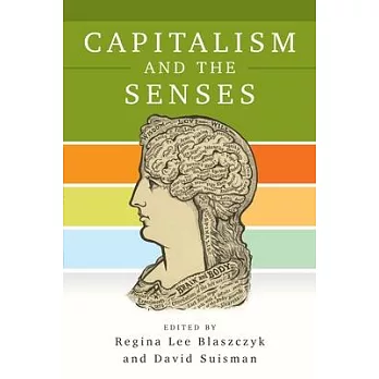 Capitalism and the senses Capitalism and the senses