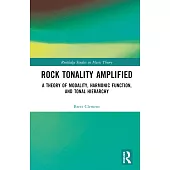 Rock Tonality Amplified: A Theory of Modality, Harmonic Function, and Hierarchy