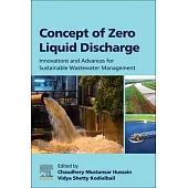 Concept of Zero Liquid Discharge: Innovations and Advances for Sustainable Wastewater Management