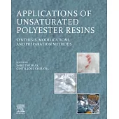 Applications of Unsaturated Polyester Resins: Synthesis, Modifications, and Preparation Methods