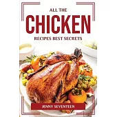 All the Chicken Recipes Best Secrets