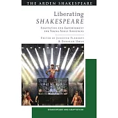 Liberating Shakespeare: Adaptation, Trauma and Empowerment for Young Adult Audiences