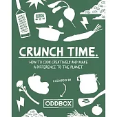 Crunch Time: How to Cook Creatively and Make a Difference to the Planet