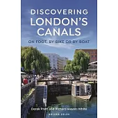 Discovering London’s Canals: On Foot, by Bike or by Boat
