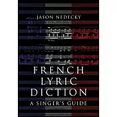 French Lyric Diction: A Singer’s Guide