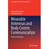Wearable Antennas and Body Centric Communication: Present and Future
