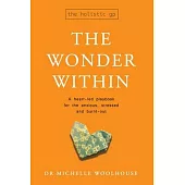 The Wonder Within: A heart-led playbook for the anxious, stressed and burnt-out