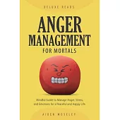 Anger Management for Mortals