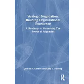Strategic Negotiation: Building Organizational Excellence: A Roadmap to Harnessing the Power of Alignment