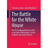 The Battle for the White House: The Us Presidential Election 2020 in the Sign of Polarisation, Corona Pandemic and Social Tensions