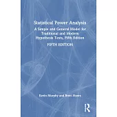 Statistical Power Analysis: A Simple and General Model for Traditional and Modern Hypothesis Tests, Fifth Edition