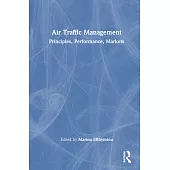 Air Traffic Management: Principles, Performance, Markets