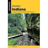 Hiking Indiana: A Guide to the State’s Greatest Hiking Adventures