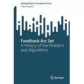 Feedback ARC Set: A History of the Problem and Algorithms