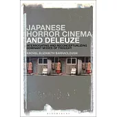 Japanese Horror Cinema and Deleuze: Interrogating and Reconceptualizing Dominant Modes of Thought
