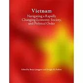 Vietnam: Navigating a Rapidly Changing Economy, Society, and Political Order