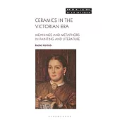 Ceramics in the Victorian Era: Meanings and Metaphors