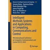 Intelligent Methods Systems and Applications in Computing, Communications and Control: 9th International Conference on Computers Communications and Co