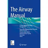 The Airway Manual: Practical Approach to Airway Management