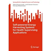 Self-Powered Energy Harvesting Systems for Health Supervising Applications